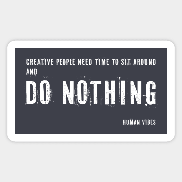 Inspirational Quote for Creatives: Do Nothing Sticker by Jiyoun's Store 1